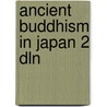 Ancient buddhism in japan 2 dln door Visser