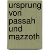 Ursprung von passah und mazzoth door Volter