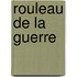 Rouleau de la guerre