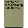Beitrag zur rechtl.stellung buddhismus door Eichhorn