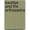 Kautilya and the arthasastra by Trautmann