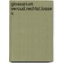 Glossarium veroud.rechtst.losse v.