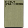 Glossarium veroud.rechtst.losse v. door Stallaert