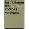 Institutionen secundum codices veronens by Gaius