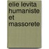 Elie levita humaniste et massorete