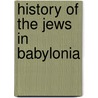 History of the jews in babylonia by Neusner