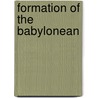 Formation of the babylonean by Unknown