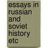 Essays in russian and soviet history etc by Unknown