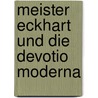 Meister eckhart und die devotio moderna by Lucker