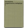 Verzeichnis ungedr.komm.metaphys. 1 door Zimmermann