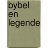 Bybel en legende door Smit