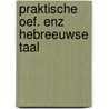 Praktische oef. enz hebreeuwse taal door Schaap