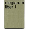 Elegiarum liber 1 by Propertius
