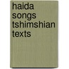 Haida songs tshimshian texts by Unknown