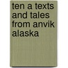 Ten a texts and tales from anvik alaska door Onbekend