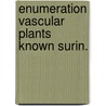 Enumeration vascular plants known surin. door Pulle