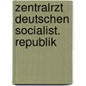 Zentralrzt deutschen socialist. republik door Kolb