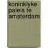 Koninklyke paleis te amsterdam
