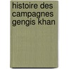 Histoire des campagnes gengis khan by Pelliot