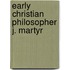 Early christian philosopher j. martyr