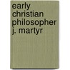 Early christian philosopher j. martyr door Winden