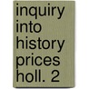 Inquiry into history prices holl. 2 by Posthumus