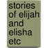 Stories of elijah and elisha etc