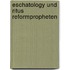 Eschatology und ritus reformpropheten