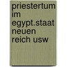 Priestertum im egypt.staat neuen reich usw by Kees