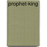 Prophet-king by Meeks