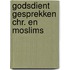 Godsdient gesprekken chr. en moslims