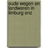 Oude wegen en landweren in limburg enz