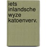 Iets inlandsche wyze katoenverv. by Musschenbroek