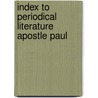 Index to periodical literature apostle paul door Onbekend