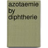 Azotaemie by diphtherie door Nota