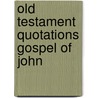 Old testament quotations gospel of john by Freed