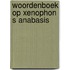 Woordenboek op xenophon s anabasis