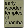 Early wooden temples of chamba door Goetz