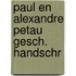 Paul en alexandre petau gesch. handschr