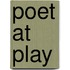 Poet at play