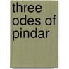 Three odes of pindar door Agatha Young