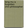 Teng mu a forgotten chin-philosopher by Lo-Shu Fu