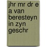 Jhr mr dr e a van beresteyn in zyn geschr by Mare