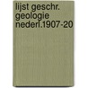 Lijst geschr. geologie nederl.1907-20 by Steenhuis