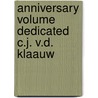 Anniversary volume dedicated c.j. v.d. klaauw door Onbekend