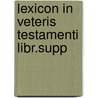 Lexicon in veteris testamenti libr.supp door Koehler