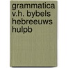 Grammatica v.h. bybels hebreeuws hulpb by Lettinga