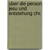 Uber die person jesu und entstehung chr. door Jahn