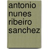 Antonio nunes ribeiro sanchez door Willemse