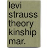 Levi strauss theory kinship mar. by Josselin Jong